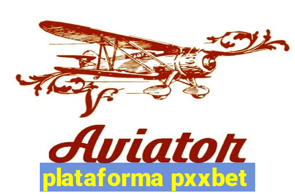 plataforma pxxbet